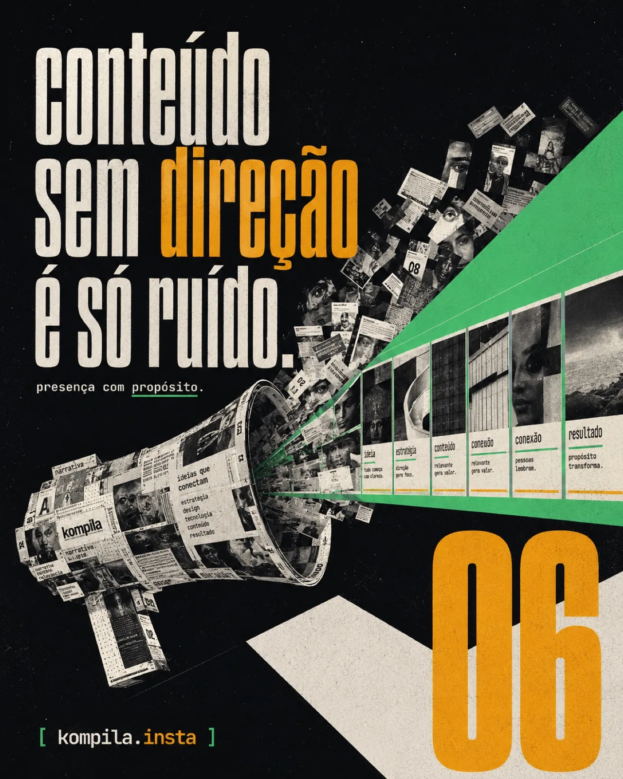 Poster 06: conteúdo sem direção é só ruído.